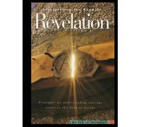 Interpreting the Book of Revelation: Principles for Understanding End-Time Events in this Book of Destiny