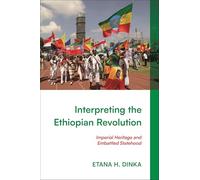 Interpreting the Ethiopian Revolution: Imperial Heritage and Embattled Statehood