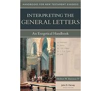 Interpreting the General Letters: An Exegetical Handbook (Handbooks for New Testament Exegesis)