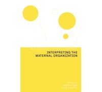 Interpreting the Maternal Organization (Routledge Studies in Human Resource Development)