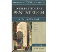 Interpreting the Pentateuch: An Exegetical Handbook (Handbooks for Old Testament Exegesis)