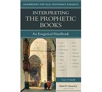 Interpreting the Prophetic Books: An Exegetical Handbook (Handbooks for Old Testament Exegesis)