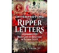 Interpreting the Ripper Letters: Missed Clues and Reflections on Victorian Society