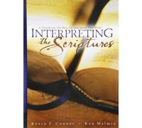Interpreting the Scriptures: A Textbook on How to Interpret the Bible