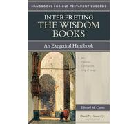 Interpreting the Wisdom Books: An Exegetical Handbook (Handbooks for Old Testament Exegesis)