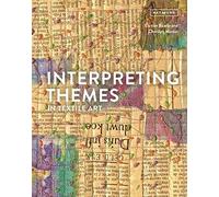 Interpreting Themes in Textile Art