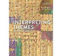 Interpreting Themes in Textile Art