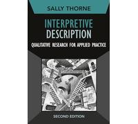 Interpretive Description: Qualitative Research for Applied Practice: 2 (Developing Qualitative Inquiry)