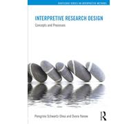 Interpretive Research Design: Concepts and Processes (Routledge Series on Interpretive Methods)