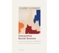 Interpretive Social Science – An Anti-Naturalist Approach – Oxford University Press