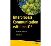 Interprocess Communication with macOS: Apple IPC Methods