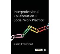 Interprofessional Collaboration in Social Work Practice