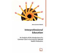 Interprofessional Education: An Analysis of the Introduction of a Common Core in Curricula for Selected Health Professions