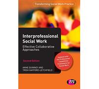 Interprofessional Social Work:: Effective Collaborative Approaches (Transforming Social Work Practice Series): 1661
