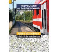 Interrail/Eurail Icon Illustrated Railway Atlas - Global Pass Edition