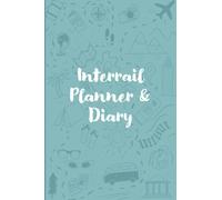 Interrail Travel Planner and Diary Journal: Europe by Train Travel Planner with Prompts and Maps