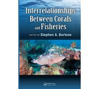 Interrelationships Between Corals and Fisheries: 16 (CRC Marine Biology)