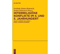 Interreligiöse Konflikte im 4. und 5. Jahrhundert: Julian „Contra Galilaeos“ - Kyrill „Contra Iulianum“: 181 (Texte und Untersuchungen zur Geschichte der Altchristlichen Literatur, 181)