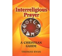 Interreligious Prayer: A Christian Guide