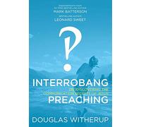 Interrobang Preaching: (re)Discovering the Communication Secrets of Jesus