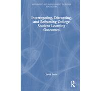 Interrogating, Disrupting, and Reframing College Student Learning Outcomes