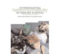Interrogating Heteronormativity in Primary Schools: The No Outsiders Project