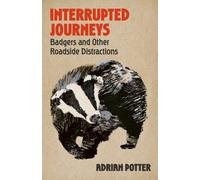 Interrupted Journeys : Badgers and Other Roadside Distractions