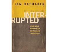 Interrupted: When Jesus Wrecks Your Comfortable Christianity
