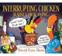 Interrupting Chicken Raises Her Wing : (Funny School Read Aloud Children's Picture Book About Raising Your Hand, Classroom Behavior, and Museums for Kids Ages 4-8)
