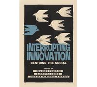 Interrupting Innovation: Centring the Social