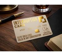 Interruption Card - Novelty Plastic Card - Gold Metallic - Gloss Finish - Feels Just Like a Bank Card
