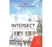 Intersect: Where Your Story and God's Story Converge by Rob Peabody (2015-07-27)