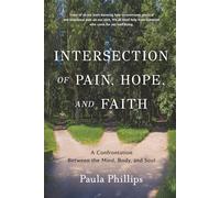 Intersection of Pain, Hope, and Faith: A Confrontation Between the Mind, Body, and Soul