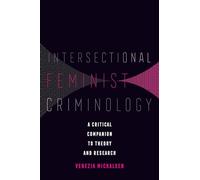 Intersectional Feminist Criminology: A Critical Companion to Theory and Research