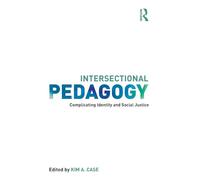 Intersectional Pedagogy: Complicating Identity and Social Justice