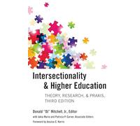 Intersectionality and Higher Education: Theory, Research, & Praxis, Third Edition