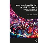 Intersectionality for Social Workers: A Practical Introduction to Theory and Practice