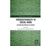 Intersectionality in Social Work: Activism and Practice in Context (Routledge Advances in Social Work)