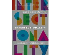 Intersectionality : Origins, Contestations, Horizons