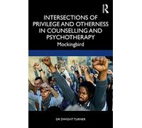 Intersections of Privilege and Otherness in Counselling and Psychotherapy: Mockingbird