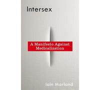 Intersex: A Manifesto Against Medicalization