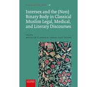 Intersex and the (Non)Binary Body in Classical Muslim Legal, Medical, and Literary Discourses (Iranian Studies Series)