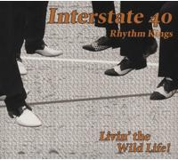Interstate 40 Rhythm King - Interstate 40 Rhythm King - Livin' The Wild Life!