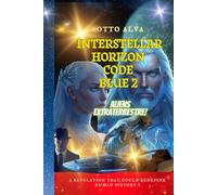 Interstellar Horizon Code Blue 2: Real contacts. Stories that challenge humanity.”