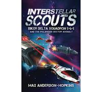 Interstellar Scouts Biker Delta Squadron 5-6-5: and the Polarious Sector Assault