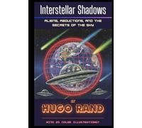 Interstellar Shadows: Aliens, Abductions, and the Secrets of the Sky