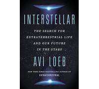 Interstellar: The Search for Extraterrestrial Life and Our Future in the Stars