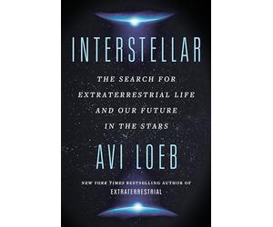 Interstellar: The Search for Extraterrestrial Life and Our Future in the Stars