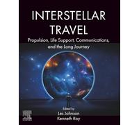 Interstellar Travel: Propulsion, Life Support, Communications, and the Long Journey