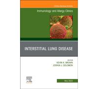 Interstitial Lung Disease, An Issue of Immunology and Allergy Clinics of North America : Volume 43-2
